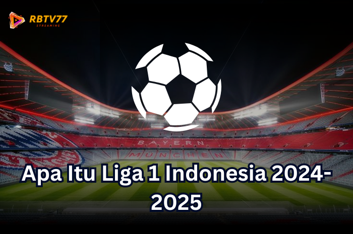 Kenali apa itu Liga 1